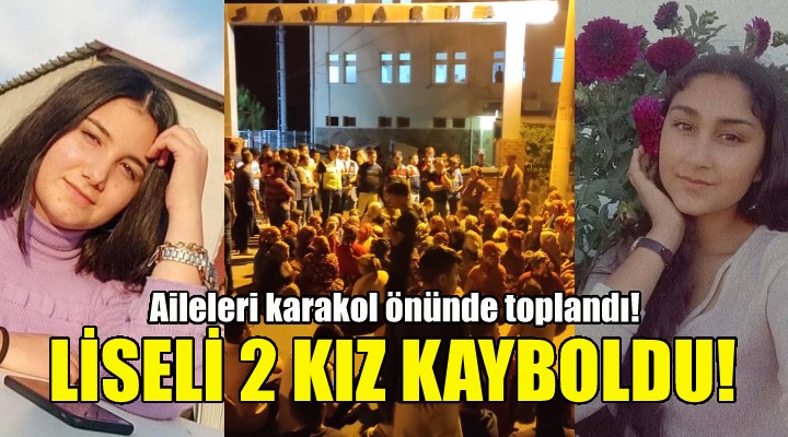 İzmir'de liseli 2 kız kayboldu!