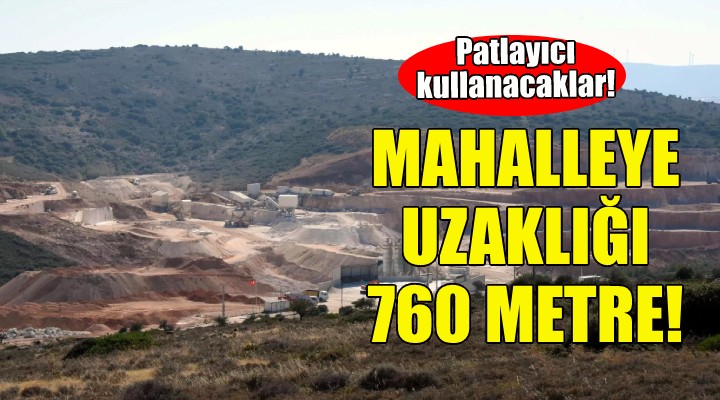 İzmir'de maden ocağı başvurusu... Mahalleye uzaklığı 760 metre!