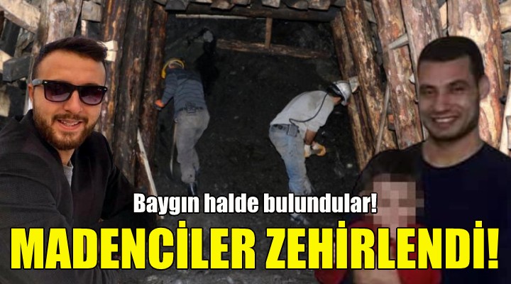 İzmir'de madenciler zehirlendi!