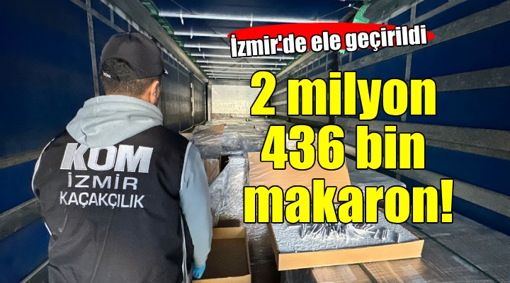 İzmir'de makaron operasyonu!