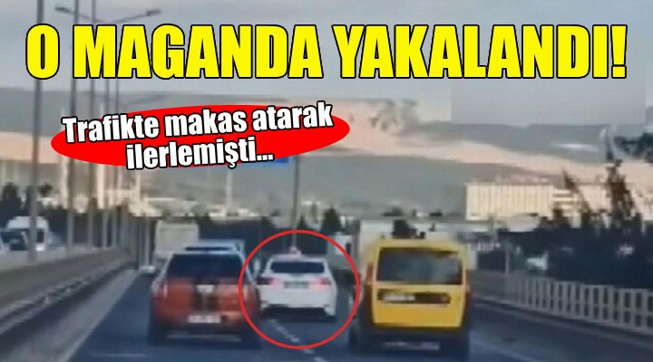 İzmir'de makas atarak ilerleyen sürücü yakalandı!