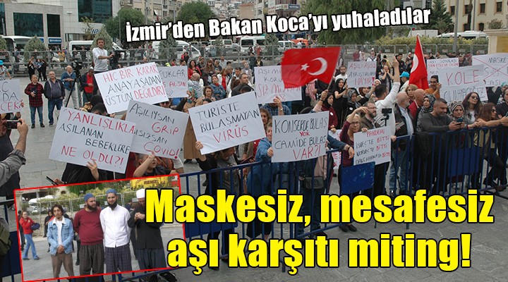 İzmir'de maskesiz, mesafesiz aşı karşıtı miting...
