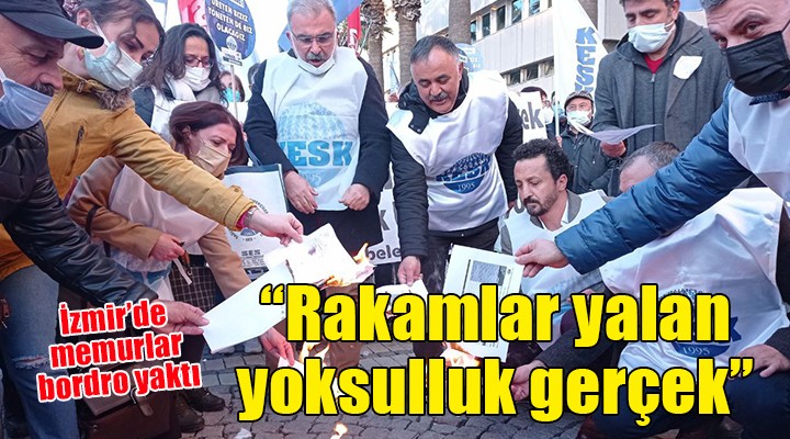 İzmir'de memurlar bordro yaktı: RAKAMLAR YALAN, YOKSULLUK GERÇEK!