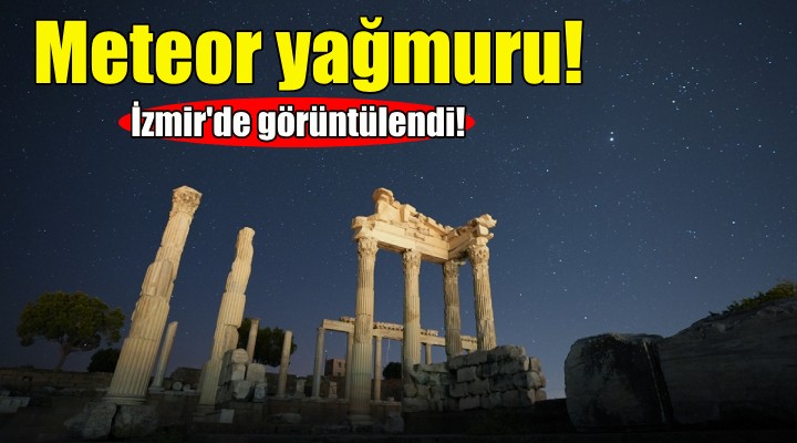 İzmir'de meteor yağmuru!