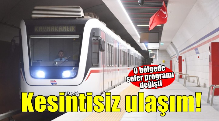 İzmir'de metronun sefer programında değişiklik!