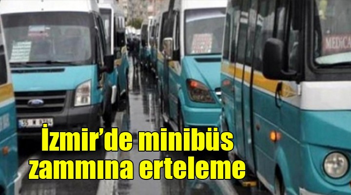 İzmir'de minibüs zammına erteleme
