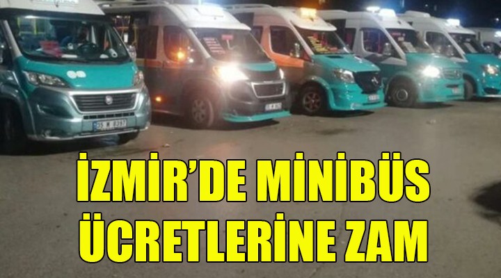 İzmir'de minibüse zam!