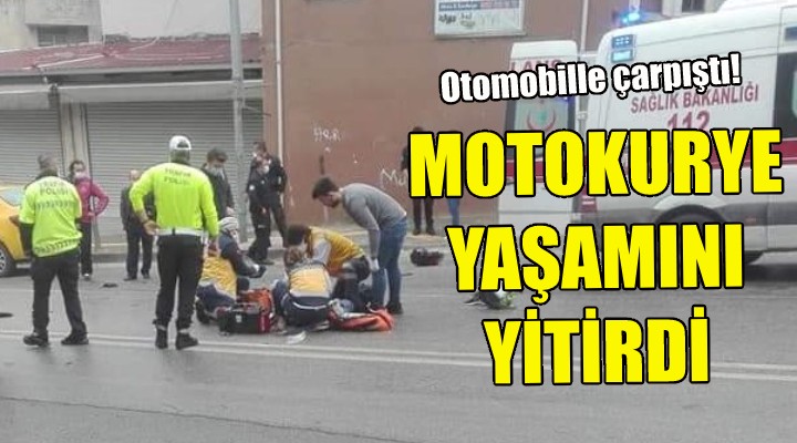 İzmir'de motokuryenin feci ölümü!