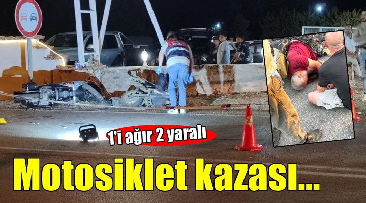 İzmir'de motosiklet kazası: 1'i ağır 2 yaralı