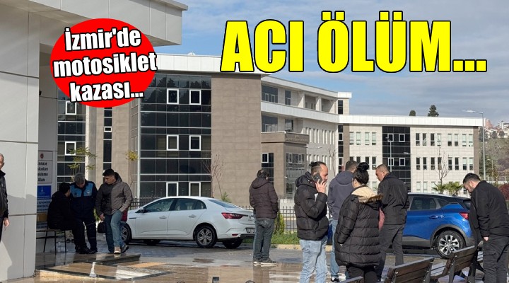 İzmir'de motosiklet kazası... Sürücü hayatını kaybetti!