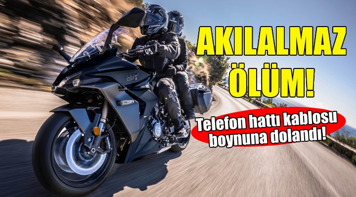 İzmir'de motosiklet sürücüsün akılalmaz ölümü!