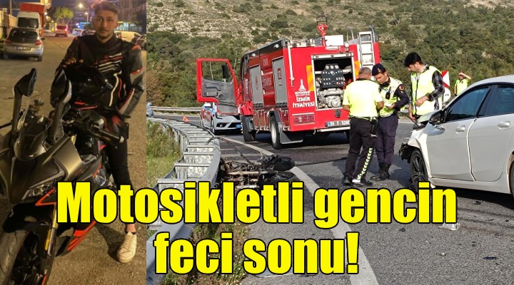 İzmir'de motosikletli gencin feci sonu!