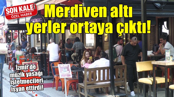 İzmir'de müzik yasağı işletmecileri isyan ettirdi...