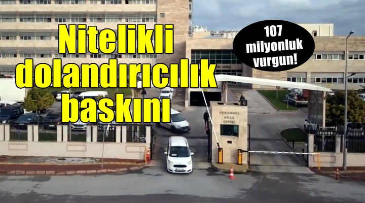 İzmir'de nitelikli dolandırıcılık baskını!