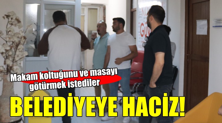 İzmir'de o belediyeye haciz geldi... Makam koltuğunu almak istediler!