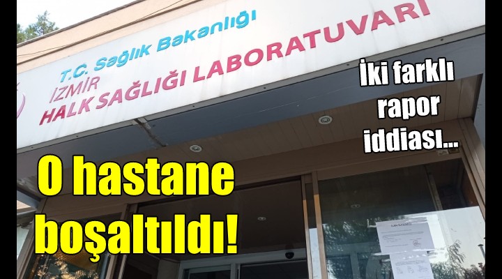 İzmir'de o hastane boşaltıldı!