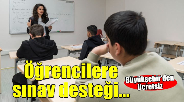 İzmir'de öğrencilere ücretsiz sınav desteği...