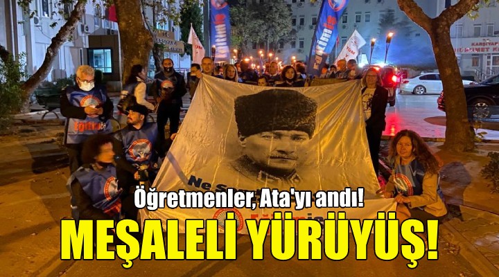 İzmir'de öğretmenlerden meşaleli yürüyüş!