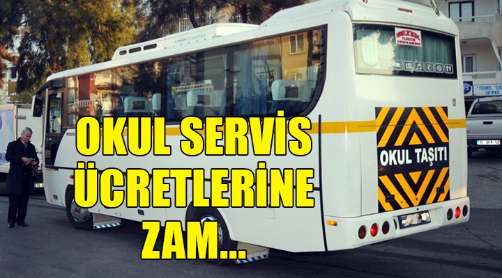 İzmir'de okul servis ücretlerine zam!