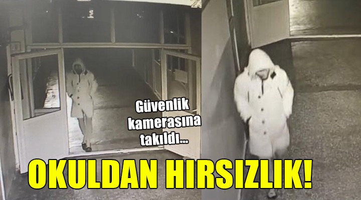 İzmir'de okuldan hırsızlık...