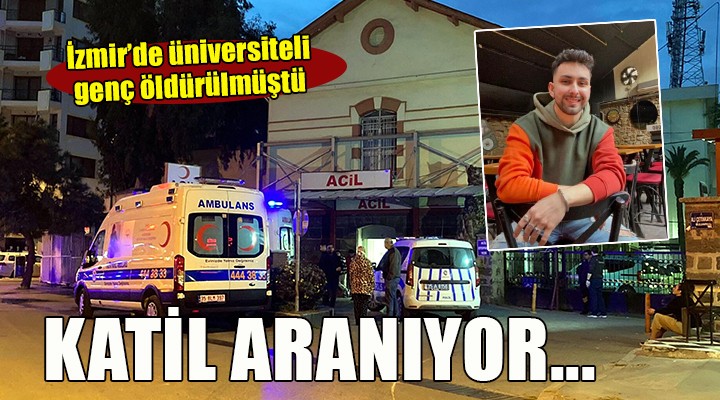 İzmir'de öldürülen üniversiteli Emirkan'ın katili aranıyor