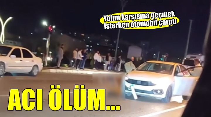 İzmir'de otomobilin çarptığı yaya öldü