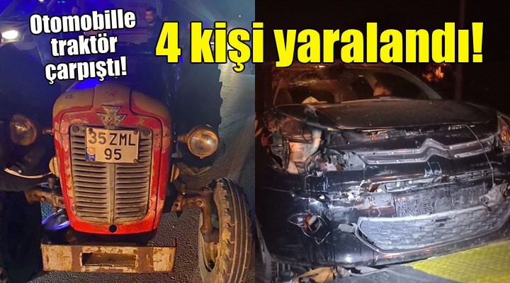 İzmir'de otomobille traktör çarpıştı: 4yaralı!