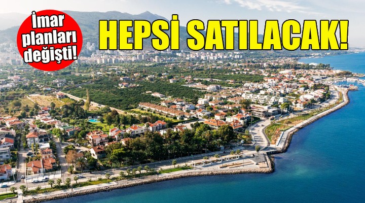 İzmir'de özelleştirilecek arazilerin imar planları değişti!