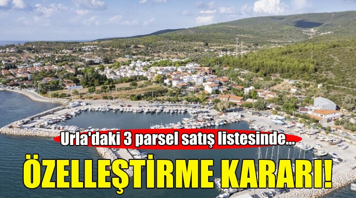 İzmir'de özelleştirme kararı... 3 parsel listede!