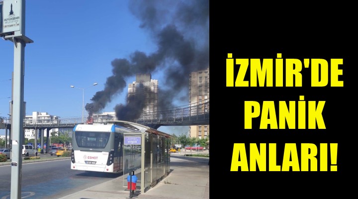 İzmir'de panik anları!
