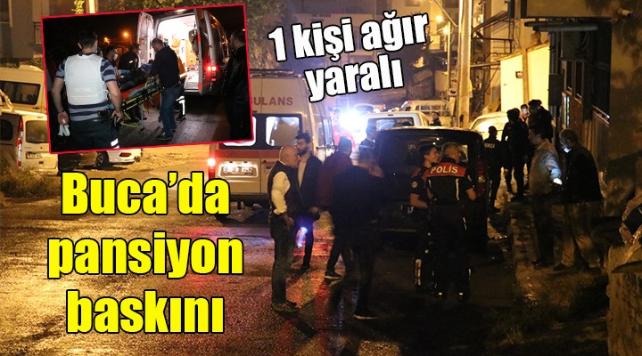İzmir'de pansiyona baskın... 1 kişi ağır yaralı