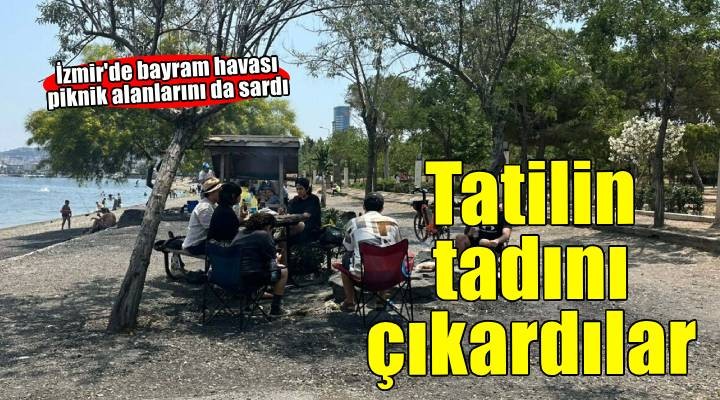 İzmir'de piknik alanlarında 'bayram' yoğunluğu