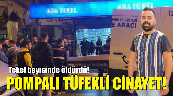 İzmir'de pompalı tüfekli cinayet!