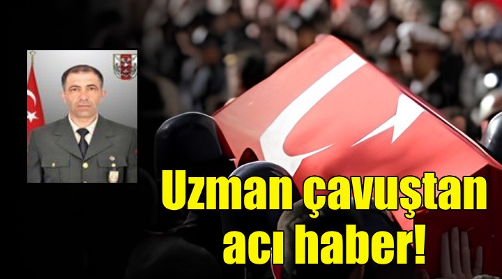 İzmir'de rahatsızlanan uzman çavuş şehit oldu!