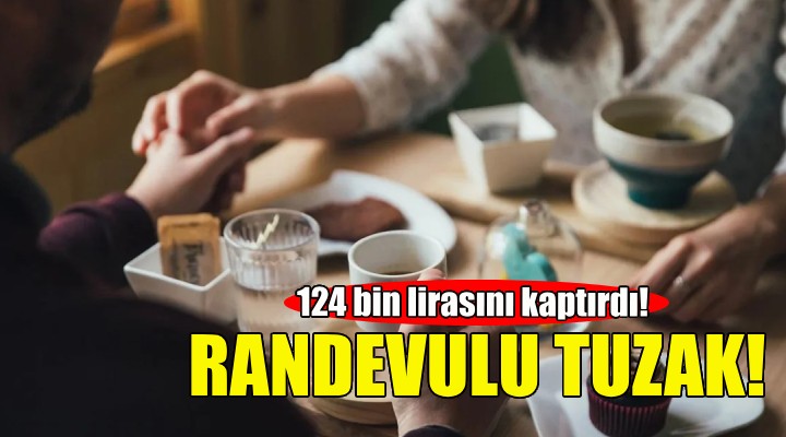 İzmir'de randevulu tuzak... 124 bin lirasını kaptırdı!