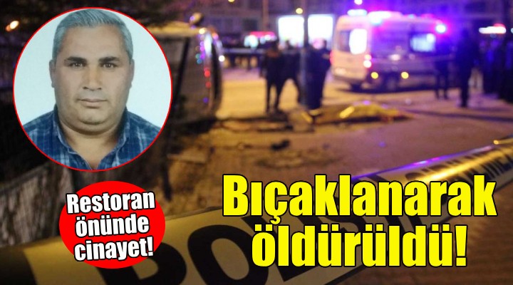 İzmir'de restoran önünde cinayet!