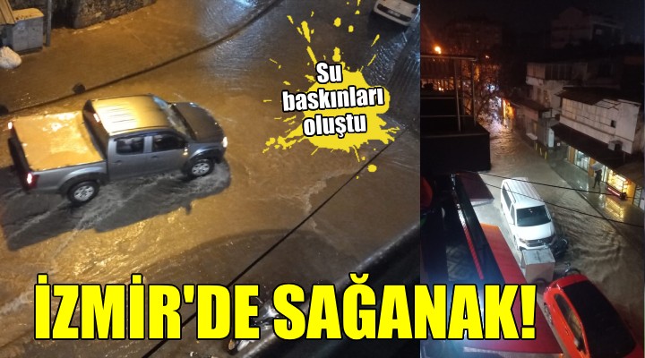 İzmir'de sağanak... Bazı iş yerlerini su bastı