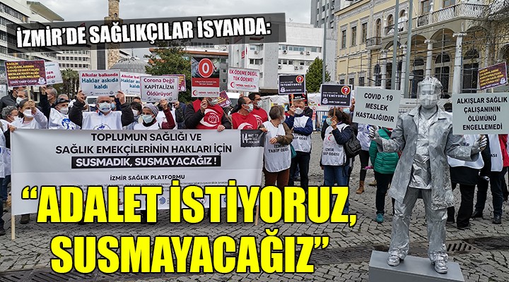 İzmir'de sağlıkçılar isyanda: Adalet istiyoruz, susmayacağız!