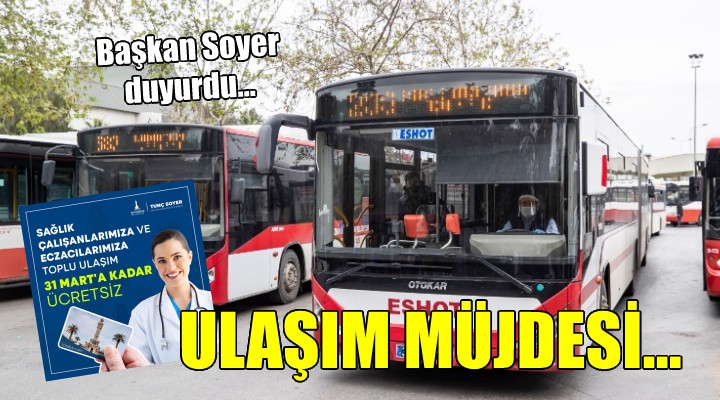 İzmir'de sağlıkçılara toplu ulaşım müjdesi...