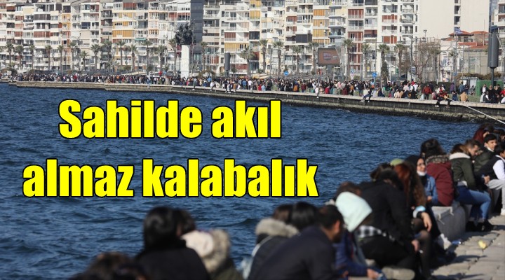 İzmir'de sahil bandı doldu taştı