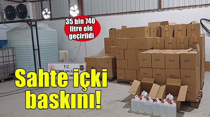 İzmir'de sahte içki deposuna baskın!