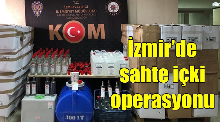 İzmir'de sahte içki operasyonu! 3 gözaltı...