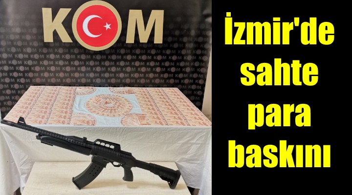 İzmir'de sahte para operasyonu