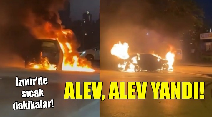 İzmir'de sıcak dakikalar... Alev, alev yandı!