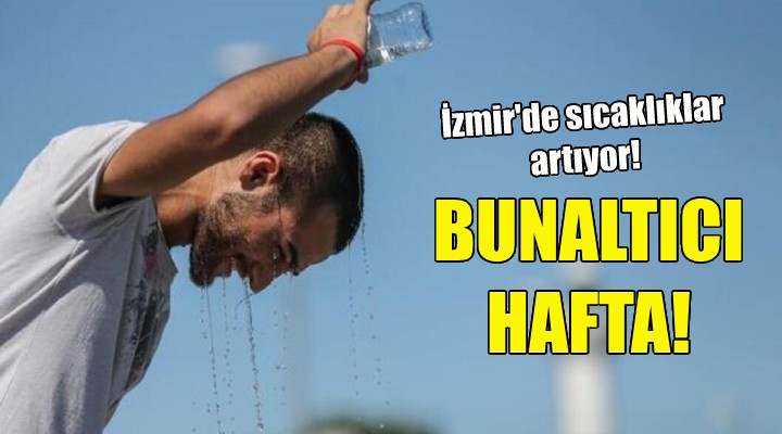 İzmir'de sıcaklıklar artıyor!