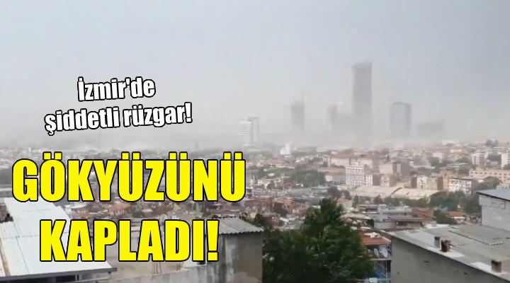 İzmir'de şiddetli rüzgar!