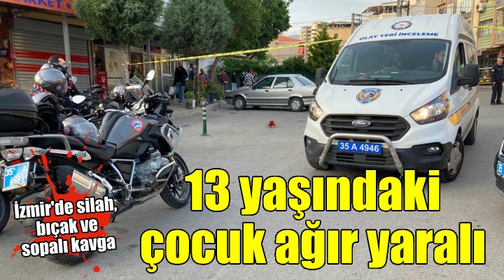 İzmir'de silah, bıçak ve sopalı kavga: 1'i çocuk 3 yaralı!