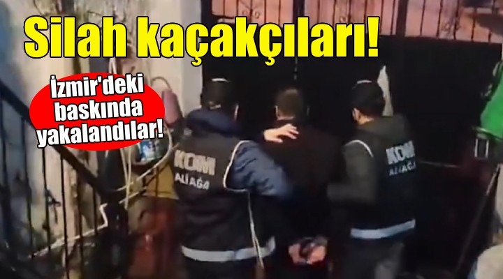 İzmir'de silah kaçakçılarına baskın!