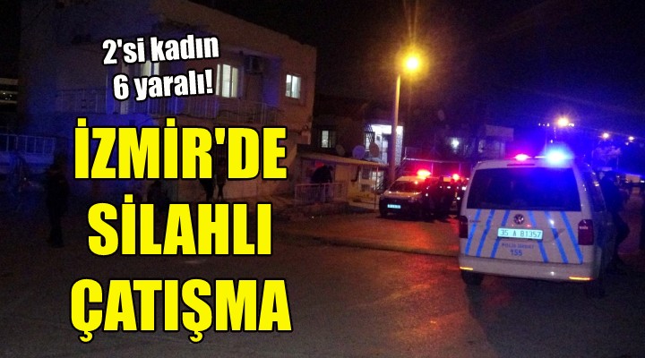 İzmir'de silahlı çatışma: 6 yaralı!