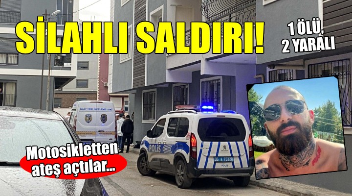 İzmir'de silahlı saldırı: 1 ölü, 2 yaralı!